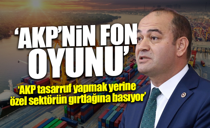 CHP'li Karabat: AKP çökerken, özel sektörü de çökertiyor