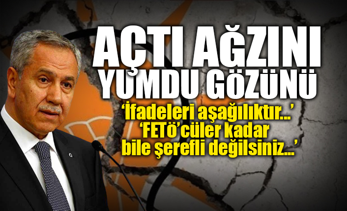 Arınç'ın sözleri AKP'yi karıştırdı... 'Onu partide tutanlara yazıklar olsun'