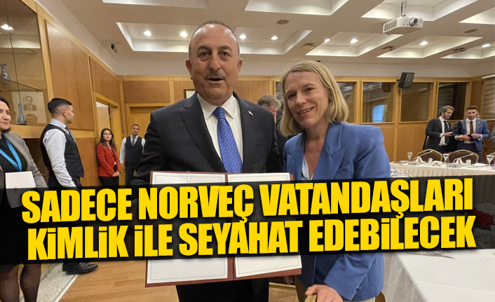 Türkiye ve Norveç arasında vizesiz seyahat anlaşması yapıldı: Onlara var, bize yok!